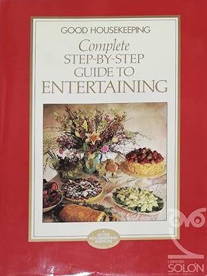 Seller image for Complete Step-By-Step Guide To Entertaining for sale by LIBRERA SOLN