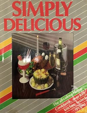 Imagen del vendedor de Simply Delicious - The Complete Guide To Successful Entertaining a la venta por LIBRERA SOLN