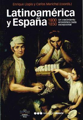 Imagen del vendedor de Latinoamrica y Espaa 1800-1850. Un crecimiento econmico nada excepcional a la venta por LIBRERA LAS HOJAS