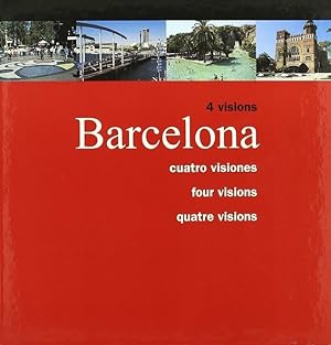 Immagine del venditore per BARCELONA 4 VISIONS CUATRO VISIONES FOUR VISIONS (CATALN) INGLES CASTELLANO. venduto da Librera Smile Books