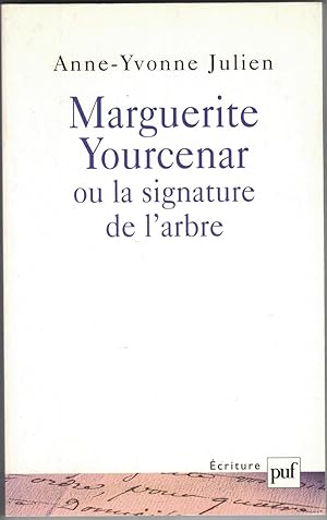 Marguerite Yourcenar ou la signature de l'arbre.