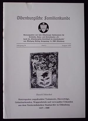 Bild des Verkufers fr Kurzregesten ungedruckter Testamente, Ehevertrge, Geburtsurkunden, Wappenbriefe und verwandter Urkunden aus dem Niederschsichen Staatsarchiv Oldenburg 1417 - 1600. Oldenburgische Familienkunde. Jg. 19 H. 2 1977 zum Verkauf von Altstadt-Antiquariat Nowicki-Hecht UG