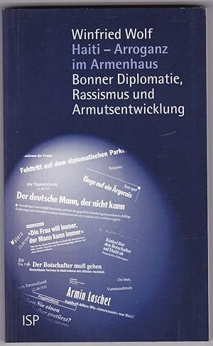 Bild des Verkufers fr Haiti - Arroganz im Armenhaus: Bonner Diplomatie, Rassismus und Armutsentwicklung zum Verkauf von Kultgut