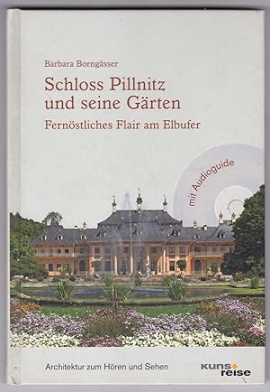 Seller image for Schloss Pillnitz und seine Grten: Fernstlicher Flair am Elbufer for sale by Kultgut
