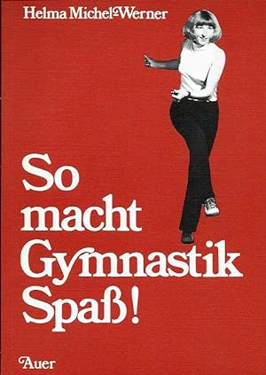 Bild des Verkufers fr So macht Gymnastik Spa zum Verkauf von Leserstrahl  (Preise inkl. MwSt.)