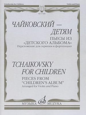 Tchaikovsky - for children. Pieces from "Children's album". Arr. for violin & piano