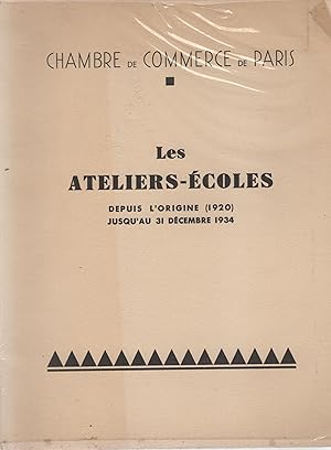 Seller image for Les Ateliers-coles : Depuis l'origine (1920) jusqu'au 31 Dcembre 1934. for sale by PRISCA