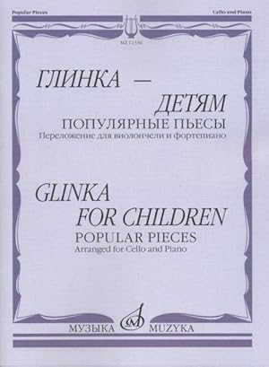 Glinka - for children. Popular pieces. Arr. fo cello & piano. Ed. by Chelkauskas Ju.