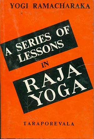 A series of lessons in Raja Yoga