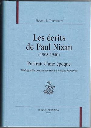 Seller image for Les crits de Paul Nizan (1905-1940). Portrait d'une poque. Bibliographie commente suivie de textes retrouvs. for sale by Rometti Vincent