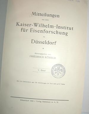 Mitteiungen aus dem Kaiser-Wilhelm-Institut für Eisenforschung (V. Band)