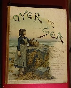 Over the sea: stories of two worlds. By Mrs Campbell Praed, Tasma , Mrs Patchett Martin, Miss M. ...