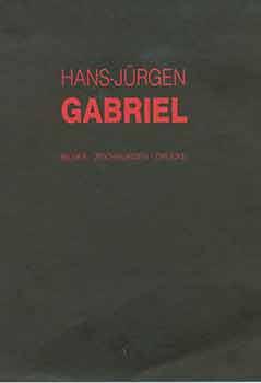 Hans-Jurgen Gabriel: Bilder, Zeichnungen, Drucke. [Inscribed and signed by author].