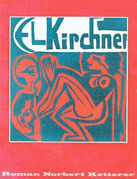 Imagen del vendedor de Ernst Ludwig Kirchner: Gemalde, Aquarelle,Zeichnungen, Graphik. Ausstellung, Galerie Roman Norbert Ketterer. [Exhibition catalogue]. a la venta por Wittenborn Art Books