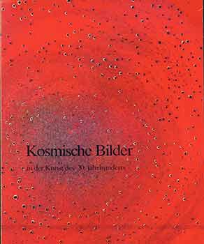 Seller image for Kosmische Bilder in der Kunst des 20. Jahrhundert. Staatliche Kunsthalle Baden-B. for sale by Wittenborn Art Books