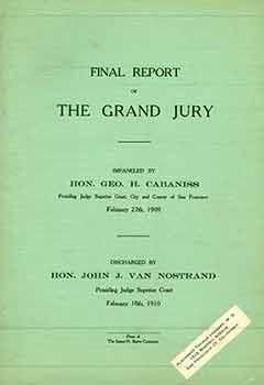 Final Report of the Grand Jury: Impaneled by Hon. Geo. H. Cabaniss February 27th, 1909: Discharge...
