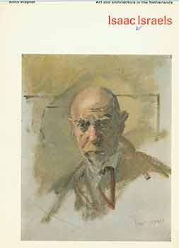 Isaac Israels: Art and Architecture in the Netherlands. [Artist monograph].