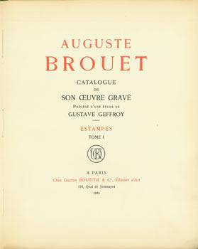 Imagen del vendedor de Auguste Brouet: Catalogue De Son Oeuvre Grave Estampes. Tome 1 & 2. Limited Edition: Numbered 625 of 1030. a la venta por Wittenborn Art Books