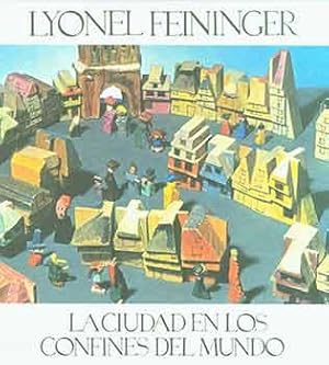 Bild des Verkufers fr Lyonel Feininger: La Ciudad en los Confines del Mundo. zum Verkauf von Wittenborn Art Books