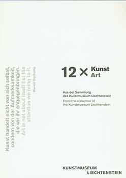 Imagen del vendedor de 12 x Kunst : aus der Sammlung des Kunstmuseum Liechtenstein. 12 x Art : from the collection of the Kunstmuseum Liechtenstein. [Catalogue]. a la venta por Wittenborn Art Books