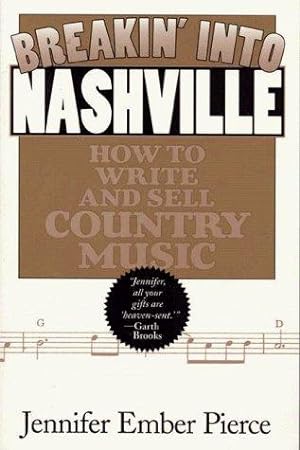 Bild des Verkufers fr Breakin` into Nashville: How to Write and Sell Country Music. zum Verkauf von Die Wortfreunde - Antiquariat Wirthwein Matthias Wirthwein