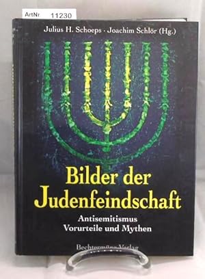 Bilder der Judenfeindschaft. Antisemitismus, Vorurteile und Mythen.