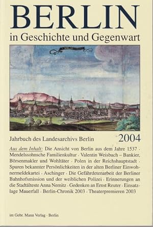 Bild des Verkufers fr Berlin in Geschichte und Gegenwart. Jahrbuch des Landesarchivs Berlin 2004 zum Verkauf von Graphem. Kunst- und Buchantiquariat