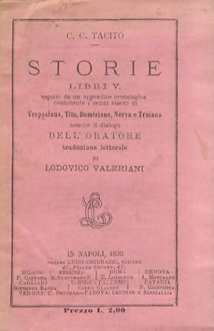 Bild des Verkufers fr Storie. Libri V. Seguite da un'appendice cronologica contenente i cenni storici di Vespasiano, Tito, Domiziano, Neva e Traiano, nonch il dialogo dell'Oratore. Traduzione letterale di Lodovico Valeriani. zum Verkauf von Libreria Oreste Gozzini snc