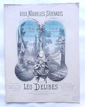 Deux nouvelles sérénades. Sérénade de Ruy-Blas. Poésie de Victor Hugo. Sérénade a Ninon. Poésie d...