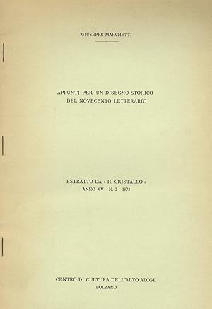 Appunti per un disegno storico del Novecento letterario. Estratto da "Il Cristallo" anno XV - N. ...