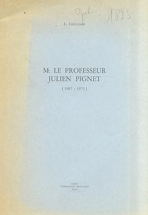 M. le professeur Julien Pignet (1907-1973). In memoriam.