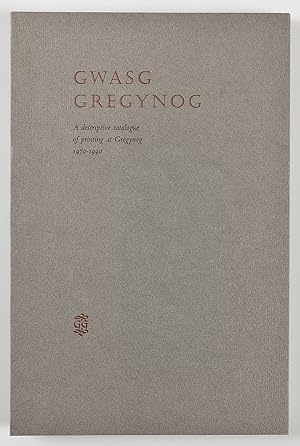 Seller image for Gwasg Gregynog. A Descriptive Catalogue of Printing at Gregynog 1970-1990 for sale by Maggs Bros. Ltd ABA, ILAB, PBFA, BA