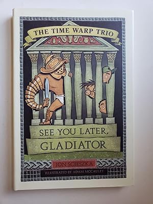 Bild des Verkufers fr See You Later, Gladiator (The Time Warp Trio) zum Verkauf von WellRead Books A.B.A.A.
