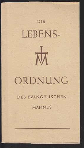 Seller image for Die Lebensordnung des evangelischen Mannes. Eine Einfhrung und ein Anruf. for sale by Antiquariat Puderbach