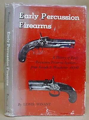 Bild des Verkufers fr Early Percussion Firearms - A History Of Early Percussion Ignition, From Forsyth To Winchester, 44/40 zum Verkauf von Eastleach Books
