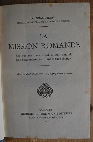 Seller image for La Mission romande. Ses racines dans le sol suisse romand. Son panouissement dans la race thonga. for sale by ShepherdsBook