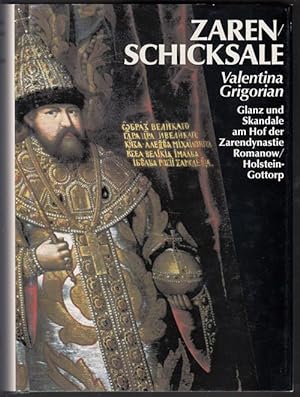 Seller image for Zarenschicksale. Glanz und Skandale am Hof der Zarendynastie Romanow/Holstein-Gottorp. Edition L. for sale by Antiquariat Puderbach