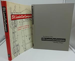 THE HISTORY OF THE ST. LOUIS CAR COMPANY "Quality Shops"