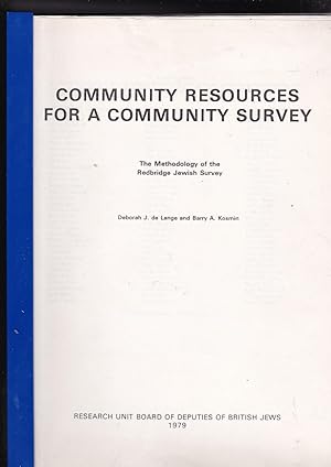 Image du vendeur pour COMMUNITY RESOURCES FOR A COMMUNITY SURVEY The Methodology of the Redbrdige Jewish Survey mis en vente par Meir Turner