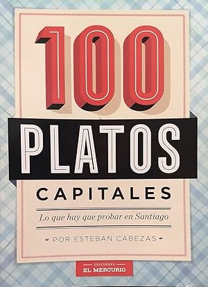 Imagen del vendedor de 100 Platos capitales. Lo que hay que probar en Santiago a la venta por Librera Monte Sarmiento