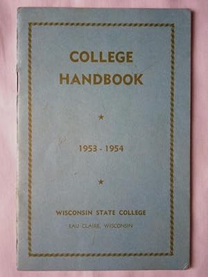 College Handbook 1953-1954 Wisconsin State College Eau Claire, Wisconsin