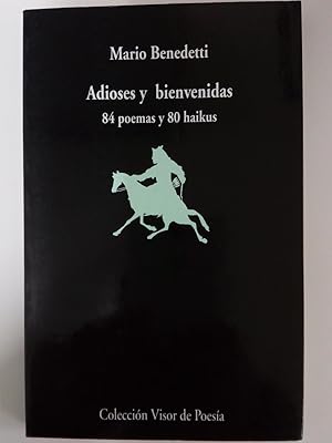 Seller image for Adioses y Bienvenidas : 84 poemas y 80 haikus for sale by Libros Nakens