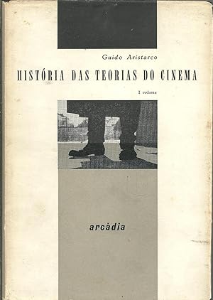 HISTÓRIA DAS TEORIAS DO CINEMA. Volume I