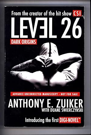 Bild des Verkufers fr Level 26 / Dark Origins / Introducing the first Digi-Novel / from the creator of the hit show CSI / Advance Uncorrected Manuscript -- Not For Sale zum Verkauf von Cat's Curiosities