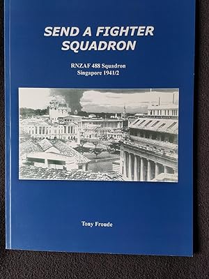 Send a fighter squadron : RNZAF 488 Squadron, Singapore 1941/2
