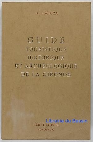 Guide touristique historique et archéologique de la Gironde