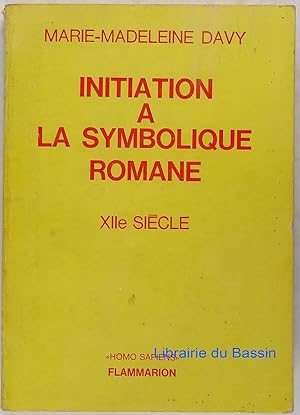 Seller image for Initiation  la symbolique romane (XIIe sicle) for sale by Librairie du Bassin