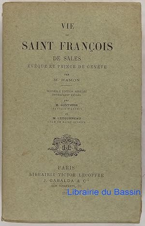 Bild des Verkufers fr Vie de Saint Franois de Sales Evque et Prince de Genve zum Verkauf von Librairie du Bassin