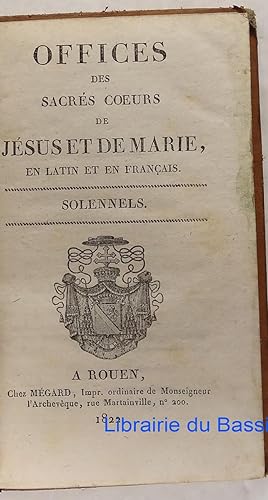 Offices des sacrés coeurs de Jésus et de Marie, en latin et en français Solennels