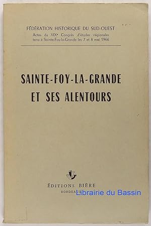 Sainte-Foy-la-Grande et ses alentours